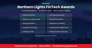 Northern Lights FinTech Awards graphic announcing the cocktail reception on October 8, 2026, at the BMO Centre, Calgary. It lists the ten award categories, from Fintech of the Year and AI in Financial Services to Payments Innovation and Fintech Founder of