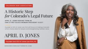 April D. Jones, President-Elect of the Colorado Bar Association