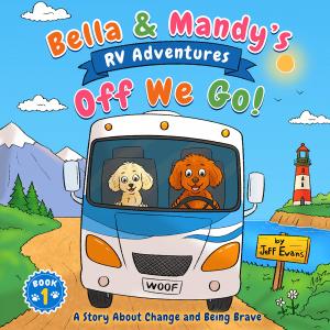 The book cover for Bella & Mandy's RV Adventures: Off We Go! featuring two small dogs seated behind the steering wheel of a large motorhome
