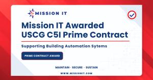 U.S. Coast Guard selects Mission IT to maintain and sustain building automation systems at its C5I Service Center in Alexandria, Virginia.