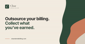 Clear Dental Billing logo with the text: Outsource your billing. Collect what you've earned.