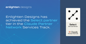 Enlighten Designs has achieved the Select partner tier in the Claude Partner Network Services Track.” On the right is the Claude Partner Network badge reading “Select Services Partner.”
