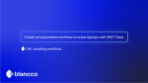 Illustrative rendering of a request entered in the chat field of Blancco’s new AI assistant, Ask Blue. The request reads, “Create an automated workflow to erase laptops with NIST Clear.” Ask Blue responds, “OK, creating workflow…”