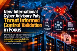 New International Cyber Advisory Puts Threat Informed Control Validation in Focus