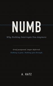 Book cover of NUMB: Why Nothing Interrupts You Anymore by A. Katz, featuring a minimalist black design with white and blue typography.