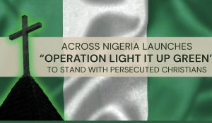 “Operation Light-It-Up Green” to Stand with Persecuted Christians.