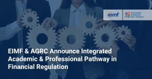 EIMF and AGRC Announce Integrated Academic & Professional Pathway in Financial Regulation