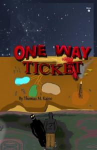 One Way Ticket by Thomas M. Kaine by Thomas M. Kaine