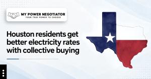 Houston residents get better electricity rates with collective buying. - MPN