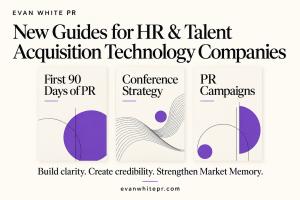 Evan White PR graphic featuring guides to HR tech public relations, conference strategy, and campaign planning.