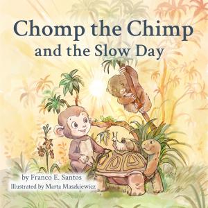 Cover of Chomp the Chimp and the Slow Day, the fifth title in The Adventures of Chomp the Chimp picture-book series by Franco E. Santos, scheduled for release on December 8, 2026.