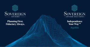 Sovereign Advisors and Sovereign Advisor Solutions logos on a navy background, flanking a blue wireframe mountain. Taglines read “Planning First. Fiduciary Always.” and “Independence Your Way™ #goRIA.”