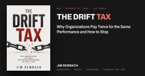 Front cover of The Drift Tax: Why Organizations Pay Twice for the Same Performance and How to Stop by Jim Rembach, a breaking steel chain under the title, beside the book's release date, LEI Press, and formats