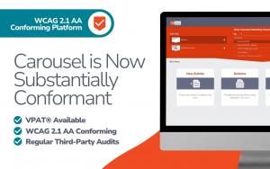 Image of the Carousel user interface with text that reads "Carousel is Now Substantially Conformant", listing the following bullet points: "VPAT Available, WCAG 2.1 AA Conforming, Regular Third-Party Audits".