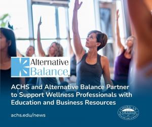 ACHS and Alternative Balance Partner to Support Wellness Professionals with Education and Business Resources