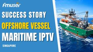 FMUSER maritime vessel IPTV success story in Singapore. Graphic features a green offshore vessel sailing at sea with text "SUCCESS STORY OFFSHORE VESSEL MARITIME IPTV SINGAPORE", highlighting the FBE801 server network deployment for oil rig workers.