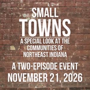 Small Towns: A Two Episode Event @ Auburn, Indiana