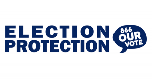 image of the 866-our-vote logo from Election Protection, Administered by the Lawyers' Committee for Civil Rights Under Law.  English: 866-OUR-VOTE – Lawyers’ Committee for Civil Rights Under Law Spanish/English: 888-VE-Y-VOTA – NALEO Educational Fund Arab
