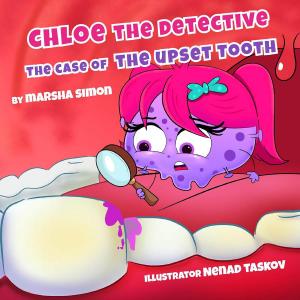 Chloe The Detective. The Case Of The Upset Tooth by Marsha Simon Pic 1