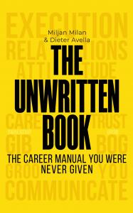 The Unwritten Book: The Career Manual You Were Never Given by Miljan Milan Dieter Avella and Dieter Avella. Available now from Spines!