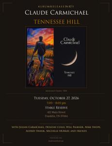 Claude Carmichael Tennessee Hill Release Party Poster