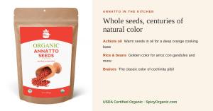 Spicy Organic Organic Annatto Seeds 16 oz pouch with kitchen uses for achiote oil, rice and beans, and braises