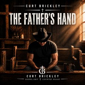 Album cover for The Father’s Hand by Christian country singer-songwriter Curt Brickley.
