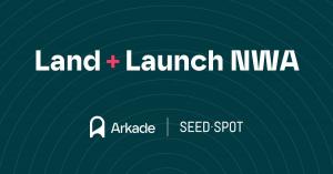 Land + Launch NWA graphic with Arkade and Seed Spot logos