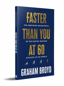 Book Cover of "Faster Than You at 60" by Graham Broyd.