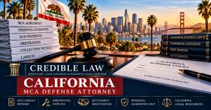 Credible Law California MCA defense attorney graphic featuring the California flag, Golden Gate Bridge, Los Angeles skyline, gavel, merchant cash advance agreements, and lawsuit documents.