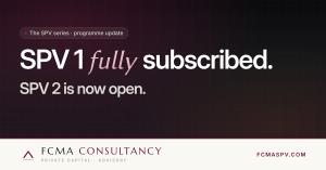 FCMA Consultancy graphic: SPV 1 fully subscribed, SPV 2 is now open