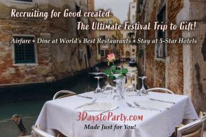 Love to party for Good participate in Recruiting for Good to earn the sweetest all-inclusive trip to Europe www.3DaystoParty.com Made Just for You!