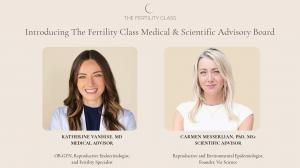 Dr. Katherine VanHise, Medical Advisor, and Dr. Carmen Messerlian, Scientific Advisor, to The Fertility Class.