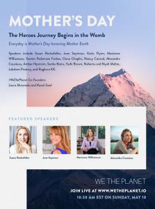 WeThePlanet will be hosting a special online broadcast honoring Mother Earth "Every Day is Mother's Day, Sunday May 10, 2020 at 10:30 am (EST) at https://www.wetheplanet.io/