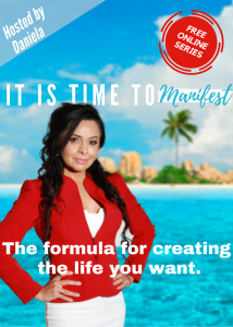 Daniela Porter's “It’s Time to Manifest” new video summit starts June 1st will bring together over twenty-five experts to share manifesting methods that work. 