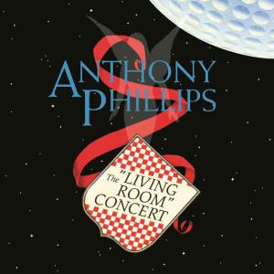 Anthony Phillips - The Living Room Concert: Remastered & Expanded Digipak Edition Cover