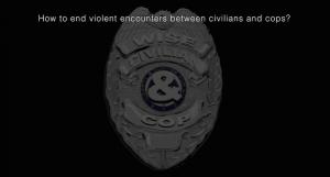 Wise Civilian & Cop, a phone app with a revolutionary solution to prejudice and violence.