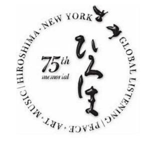 Hiroshima 75th Memorial Livecast Globally Peace Art Music August 6