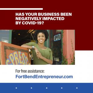Fort Bend County Entrepreneur Initiative - For free assistance, go to: https://www.fortbendentrepreneur.com/