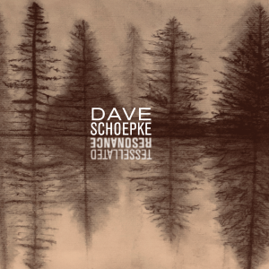 Dave Schoepke - Tessellated Resonance Cover