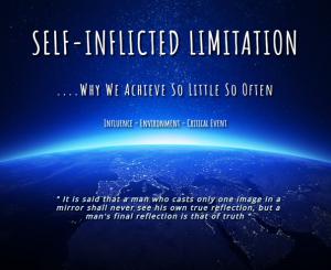 Self-Inflicted Limitation -Why We Achieve So Little So Often