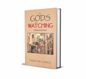 The Gods Are Watching: A Historical Novel