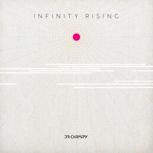 Dr Chrispy - Infinity Rising Cover