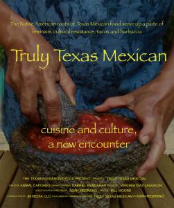 Poster for the Independent Documentary, "Truly Texas Mexican," about the Native American food of Texas
