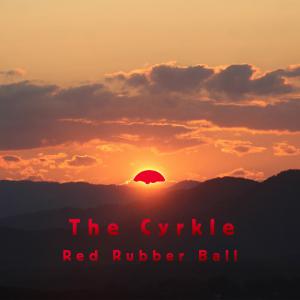 The Cyrkle - Red Rubber Ball Cover