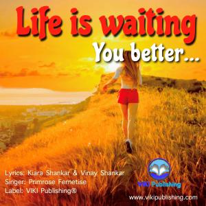 Life is waiting You better - Pop single by Primrose Fernetise