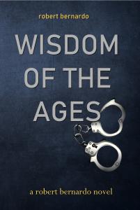 Wisdom of the Ages by Robert Bernardo