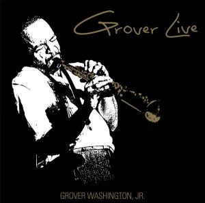 Grover Washington, Jr. - Grover Live Cover