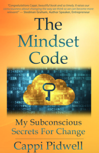Join Cappi Pidwell for a very special virtual launch of her new book "The Mindset Code" on October 22nd; win a private session with Cappi or be in the audience to be selected to be transformed LIVE! 