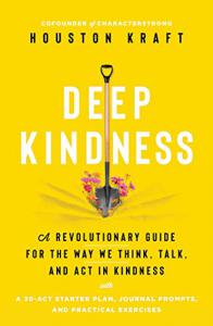The cover of Houston Kraft's book, Deep Kindness published by Simon & Schuster